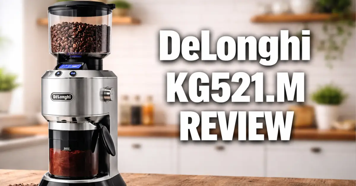 DeLonghi KG521.M Review: Worth the Counter Space in 2026?