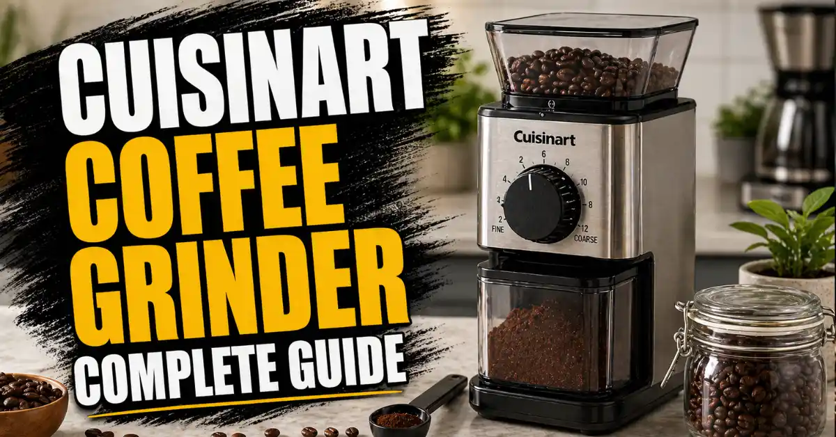 Cuisinart Coffee Grinder: The Complete Guide to Better Coffee at Home