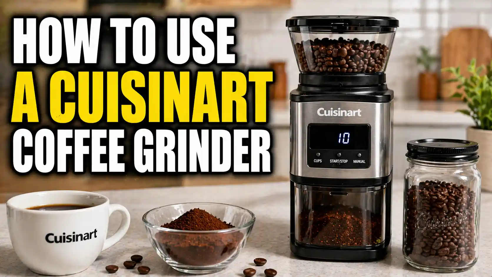 How to Use a Cuisinart Coffee Grinder (Step-by-Step Guide for Better Coffee Every Day)