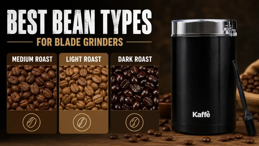 Best Bean Types for Blade Grinders
