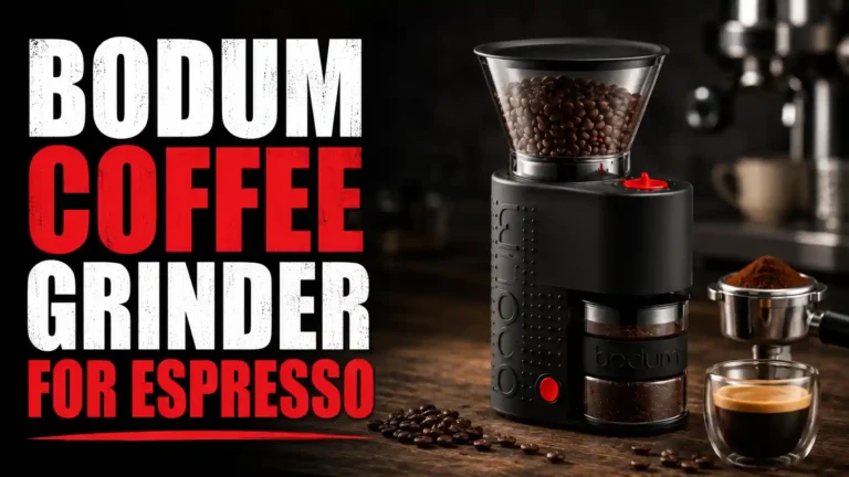 Bodum Coffee Grinder for Espresso: Is It Actually Worth It?
