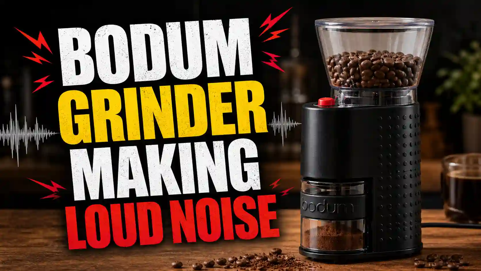 Bodum Grinder Making Loud Noise? Here’s Every Cause — And Every Fix