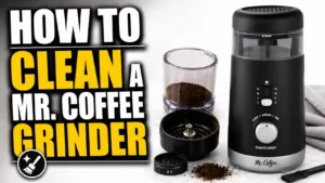 How to Clean Mr. Coffee Grinder (Step-by-Step Guide)