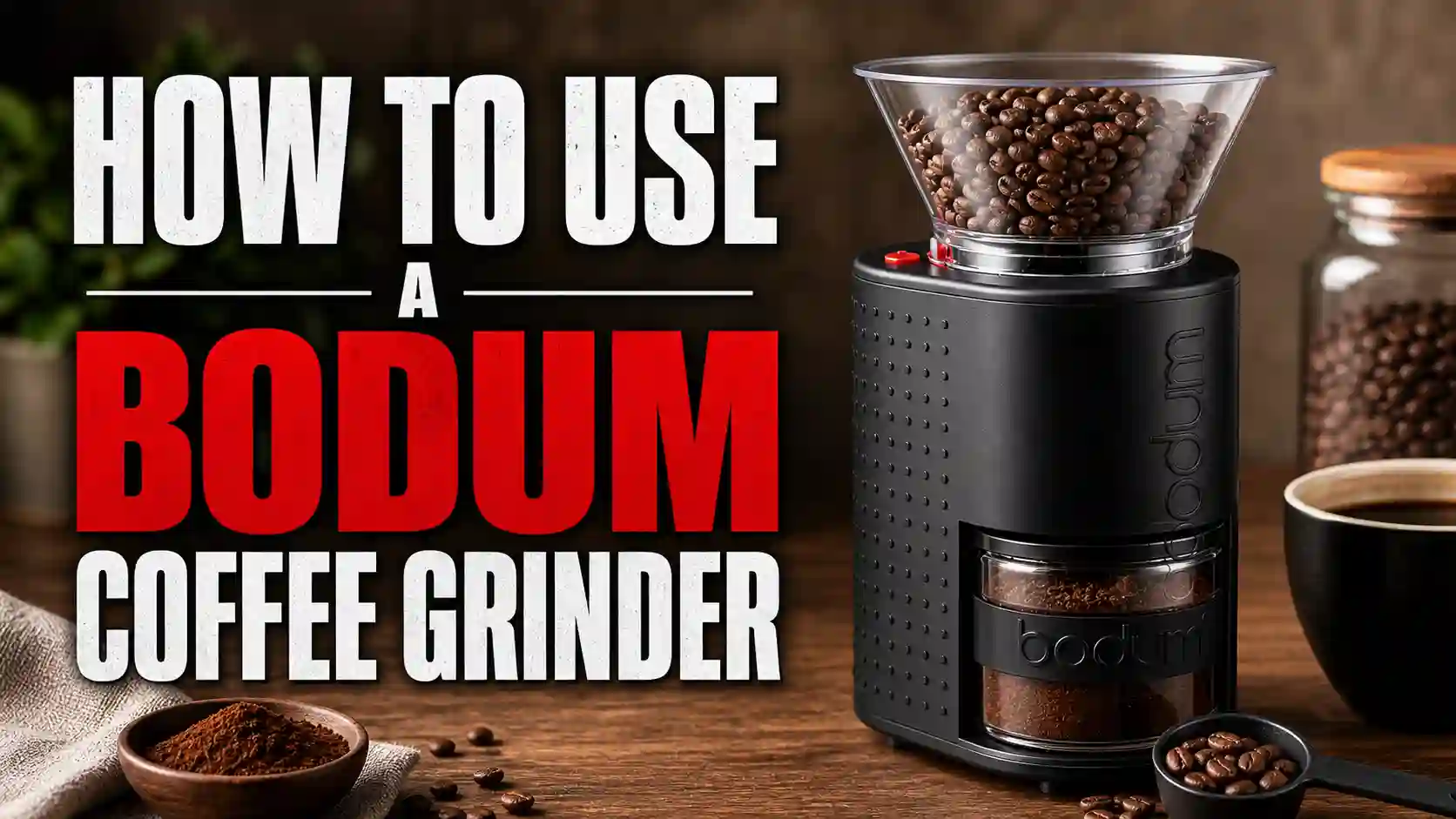 How to Use a Bodum Coffee Grinder (And Actually Get It Right)