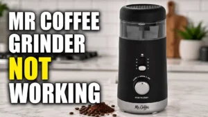 Mr. Coffee Grinder Not Working? Here’s How to Fix It Fast
