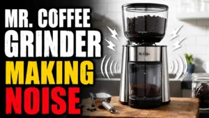 Mr Coffee Grinder Making Noise? Here’s Exactly What’s Wrong (And How to Fix It)