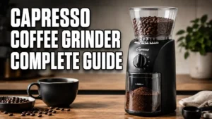 Capresso Coffee Grinder Complete Guide: Everything You Need to Know
