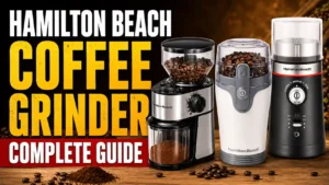 Hamilton Beach Coffee Grinder: The Complete Guide to Better Coffee Every Morning