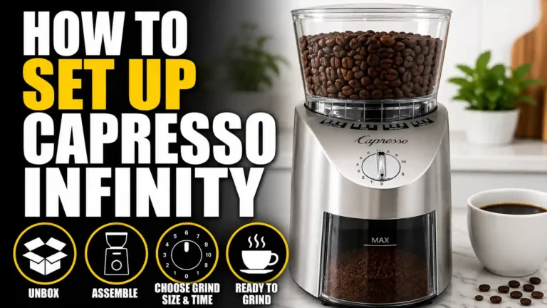 How to Set Up Capresso Infinity (Step-by-Step Guide for First-Time Users)