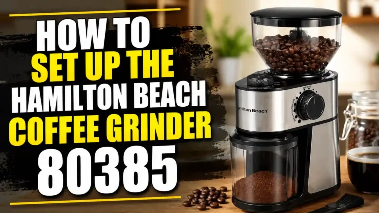 How to Set Up the Hamilton Beach Coffee Grinder 80385 — First-Time Setup Guide