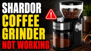 SHARDOR Coffee Grinder Not Working? Here’s How to Fix It Fast