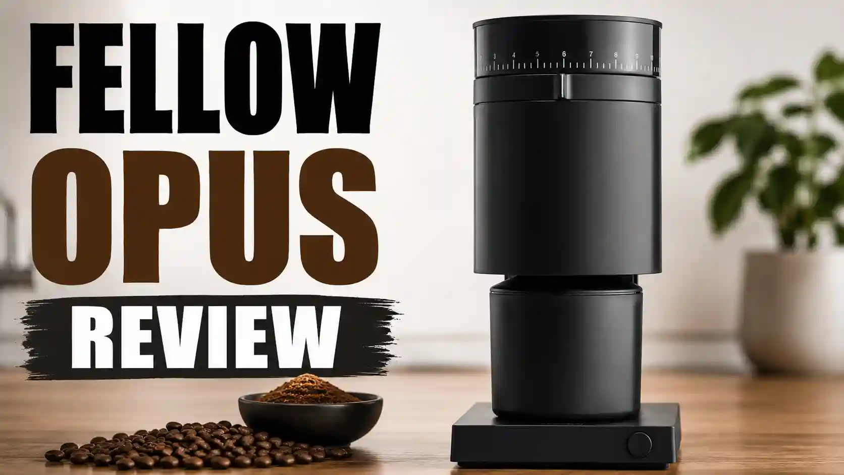 Fellow Opus Review: One Grinder for Every Brew Method?