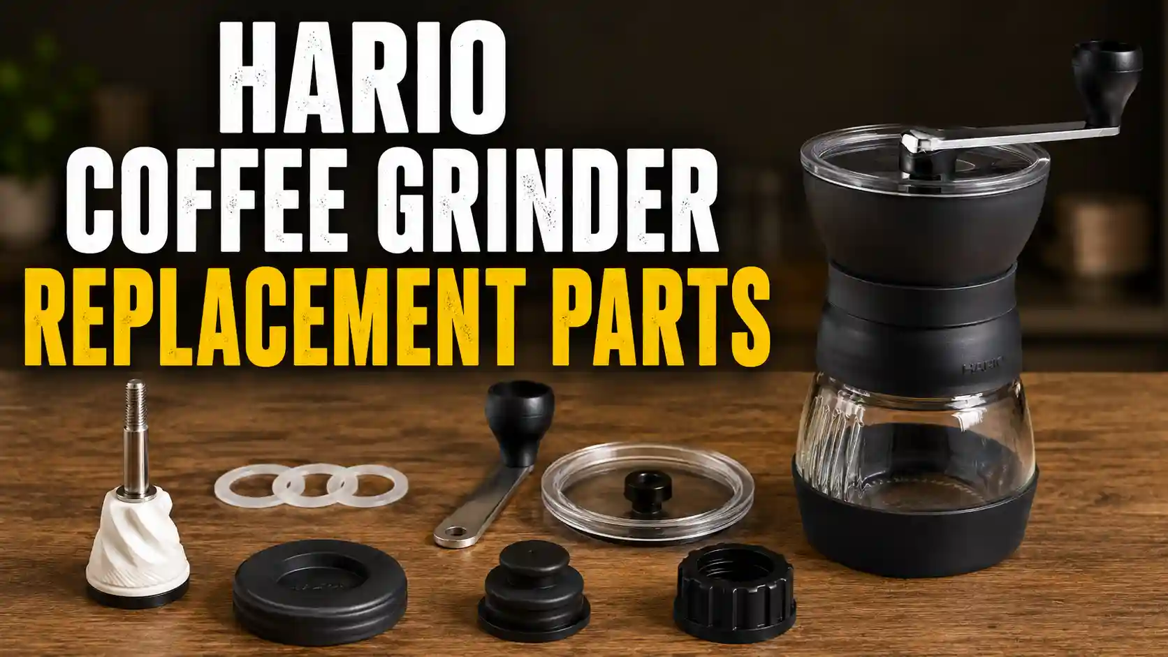 Hario Coffee Grinder Replacement Parts: What to Buy, Where to Find Them, and How to Install Them