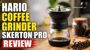 Hario Skerton Pro Review: Is the Ceramic Burr Grinder Still Worth It in 2026?