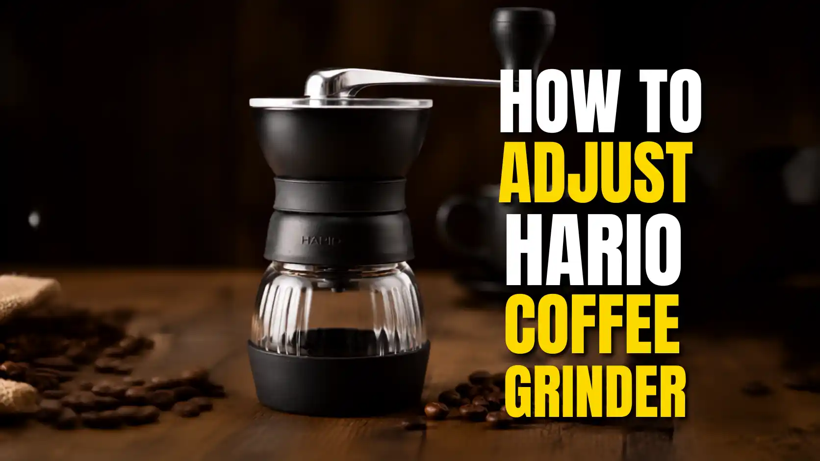 How to Adjust a Hario Coffee Grinder: A Step-by-Step Guide (Skerton Pro & Original)
