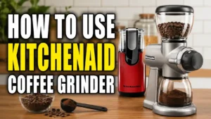 How to Use a KitchenAid Coffee Grinder (Burr & Blade Models)