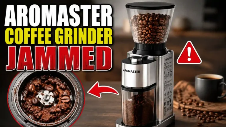 Aromaster Coffee Grinder Jammed? Here’s How to Clear It in Under 5 Minutes