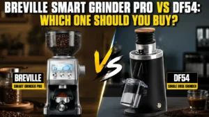 Breville Smart Grinder Pro vs DF54: Which One Should You Buy?