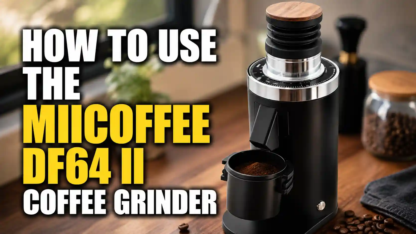 How to Use the MiiCoffee DF64 II Coffee Grinder (Step-by-Step Setup & Grinding Guide)