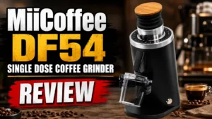 MiiCoffee DF54 Review: Is This Single-Dose Grinder Worth It?
