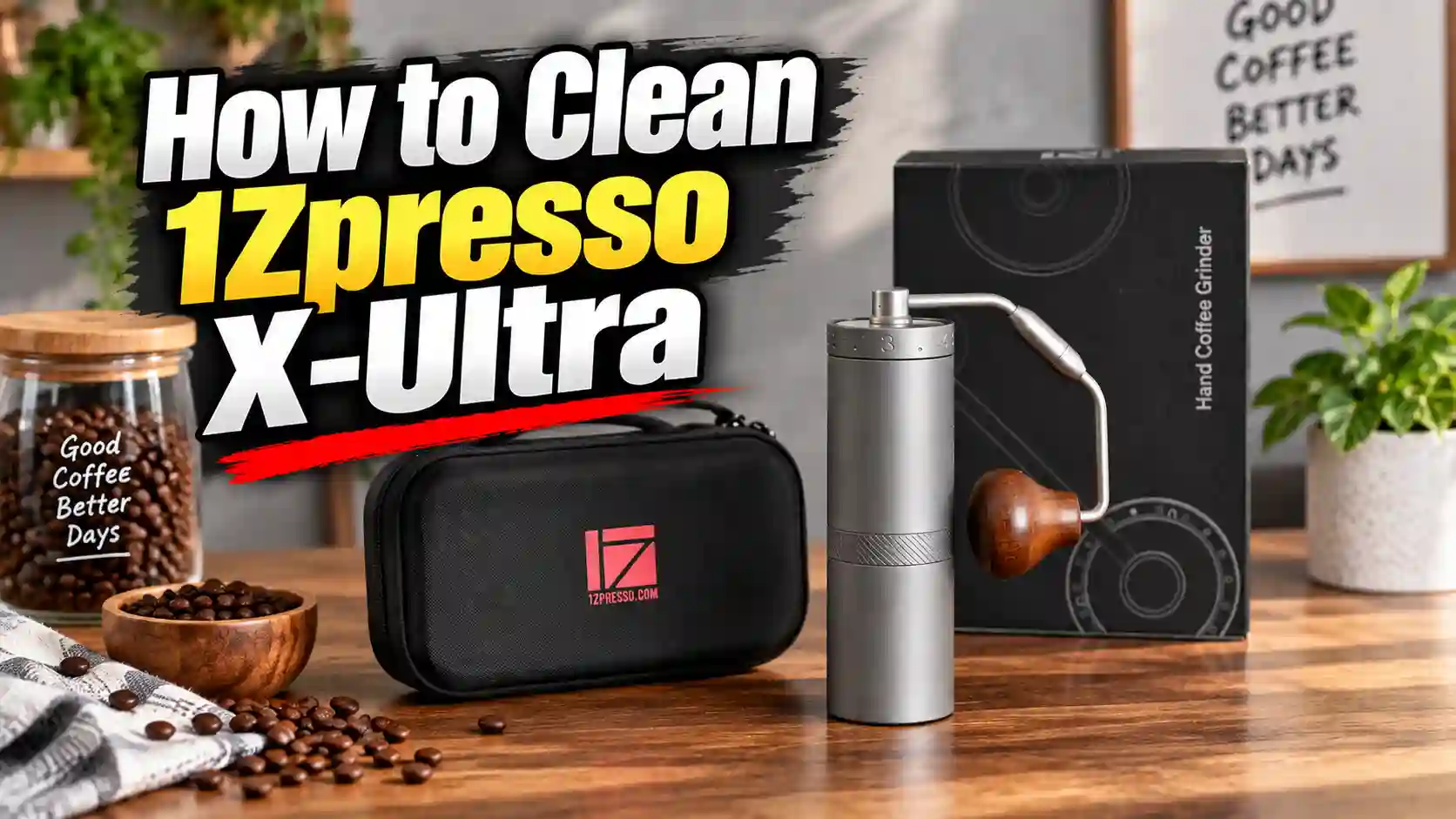How to Clean a 1Zpresso X-Ultra: A Step-by-Step Maintenance Guide