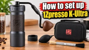 How to Set Up a 1Zpresso K-Ultra: Step-by-Step Guide