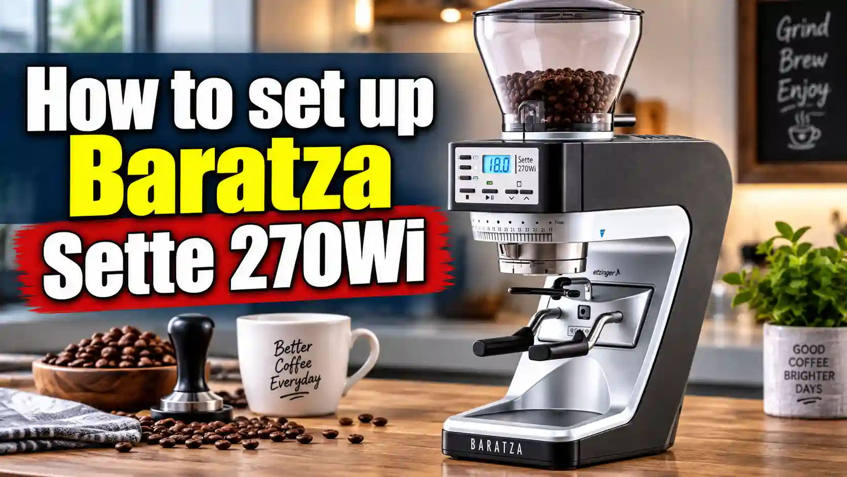 How to Set Up the Baratza Sette 270Wi: Unbox to First Dialed-In Shot