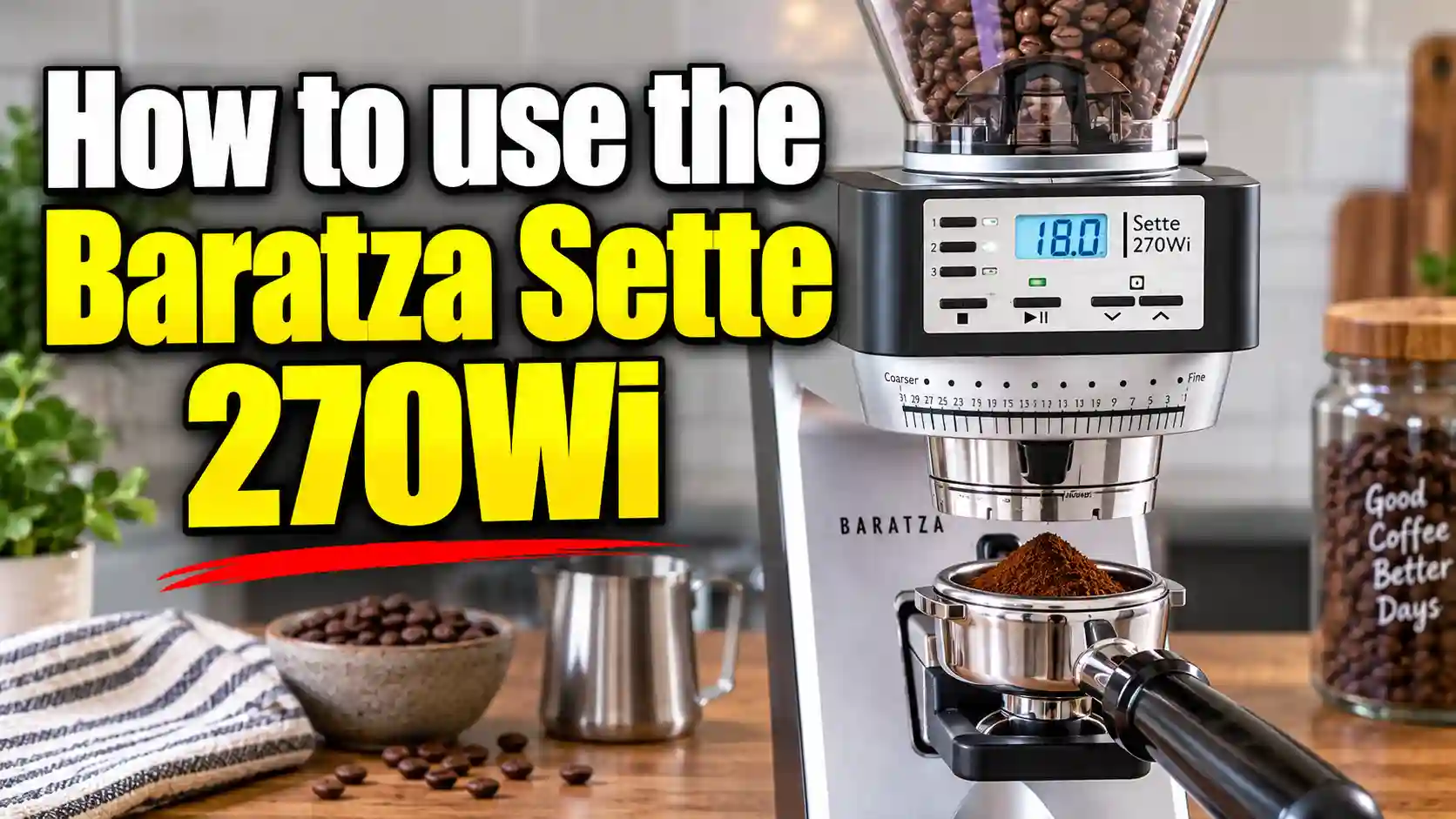 How to Use the Baratza Sette 270Wi: Setup, Grind Settings & Dosing Guide