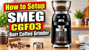 How to Setup SMEG CGF03 Burr Coffee Grinder (Step-by-Step)
