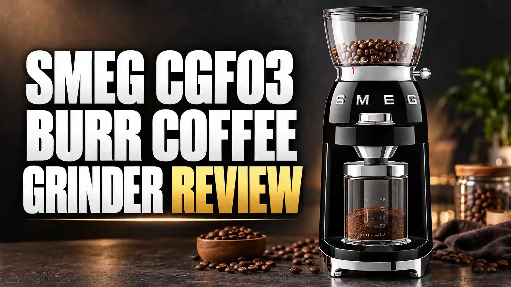 SMEG CGF03 Burr Coffee Grinder Review: Grind Range, Noise and Upkeep